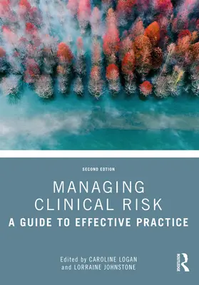 Gestión del riesgo clínico: Guía para una práctica eficaz - Managing Clinical Risk: A Guide to Effective Practice