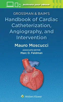 Grossman & Baim's Handbook of Cardiac Catheterization, Angiography, and Intervention (Manual de cateterismo cardíaco, angiografía e intervención de Grossman y Baim) - Grossman & Baim's Handbook of Cardiac Catheterization, Angiography, and Intervention