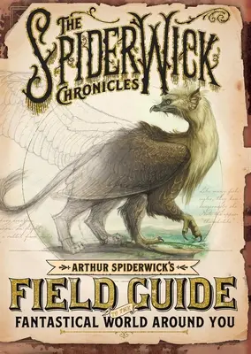 Guía de campo de Arthur Spiderwick sobre el mundo fantástico que te rodea - Arthur Spiderwick's Field Guide to the Fantastical World Around You