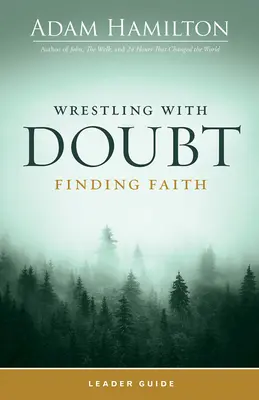 Luchando con la duda, encontrando la fe Guía para el lector - Wrestling with Doubt, Finding Faith Leader Guide