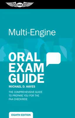 Guía de examen oral multimotor: La Guía Completa para Prepararte para el Checkride de la FAA - Multi-Engine Oral Exam Guide: The Comprehensive Guide to Prepare You for the FAA Checkride