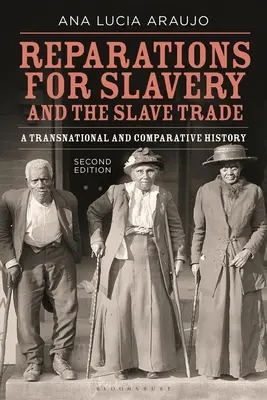 Reparaciones por la esclavitud y la trata de esclavos: Una historia transnacional y comparada - Reparations for Slavery and the Slave Trade: A Transnational and Comparative History