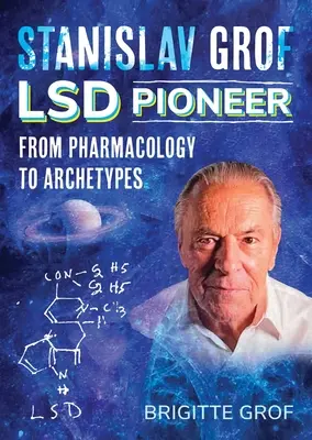 Stanislav Grof, pionero del LSD: De la farmacología a los arquetipos - Stanislav Grof, LSD Pioneer: From Pharmacology to Archetypes