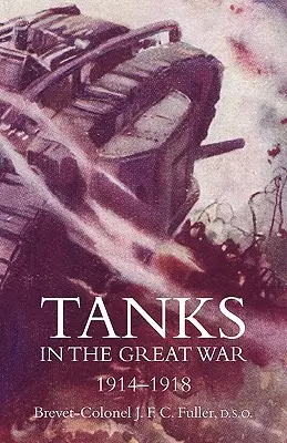 Tanques en la Gran Guerra 1914-18 - Tanks in the Great War 1914-18