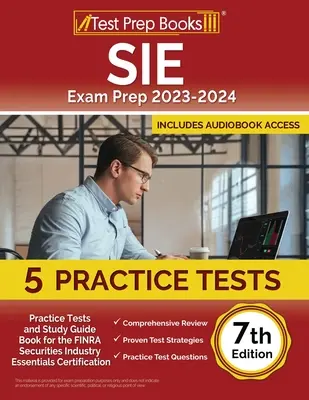 SIE Exam Prep 2023-2024: 5 exámenes de práctica y libro guía de estudio para la certificación FINRA Securities Industry Essentials [7ª edición] - SIE Exam Prep 2023-2024: 5 Practice Tests and Study Guide Book for the FINRA Securities Industry Essentials Certification [7th Edition]