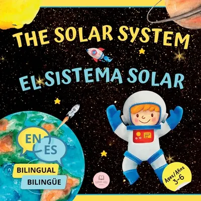 The Solar System for Bilingual Kids / El Sistema Solar Para Niños Bilingües: Learn about the planets, the Sun & the Moon / Aprende sobre los planetas, - The Solar System for Bilingual Kids / El Sistema Solar Para Nios Bilinges: Learn about the planets, the Sun & the Moon / Aprende sobre los planetas,