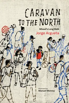 Caravana hacia el Norte: La larga marcha de Misael - Caravan to the North: Misael's Long Walk