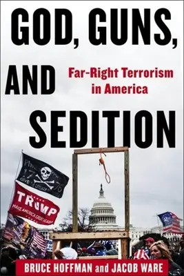 Dios, armas y sedición: Terrorismo de extrema derecha en América - God, Guns, and Sedition: Far-Right Terrorism in America