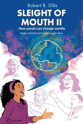 Juego de palabras Volumen II: Cómo las palabras cambian mundos - Sleight of Mouth Volume II: How Words Change Worlds