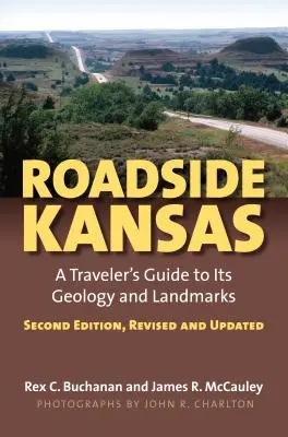 Roadside Kansas: Guía del viajero sobre su geología y lugares de interés... segunda edición, revisada y actualizada. - Roadside Kansas: A Traveler's Guide to Its Geology and Landmarks?second Edition, Revised and Updated