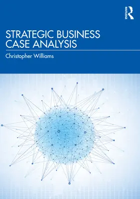 Análisis estratégico de casos empresariales - Strategic Business Case Analysis