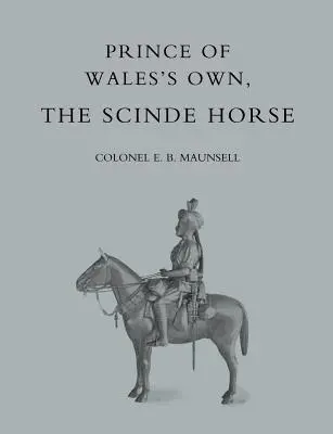 Prince of Walesos Own, the Scinde Horse (La Caballería del Príncipe de Gales) - Prince of Walesos Own, the Scinde Horse