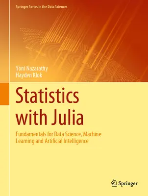 Estadística con Julia: Fundamentos para la ciencia de datos, el aprendizaje automático y la inteligencia artificial - Statistics with Julia: Fundamentals for Data Science, Machine Learning and Artificial Intelligence