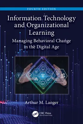 Tecnología de la información y aprendizaje organizativo: Gestión del cambio de comportamiento en la era digital - Information Technology and Organizational Learning: Managing Behavioral Change in the Digital Age