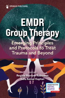 Emdr Group Therapy: Principios y protocolos emergentes para tratar el trauma y más allá - Emdr Group Therapy: Emerging Principles and Protocols to Treat Trauma and Beyond