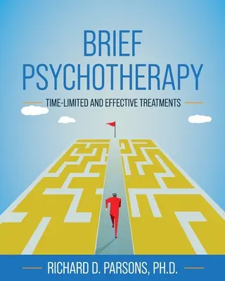 Psicoterapia breve: Tratamientos eficaces y de duración limitada - Brief Psychotherapy: Time-Limited and Effective Treatments