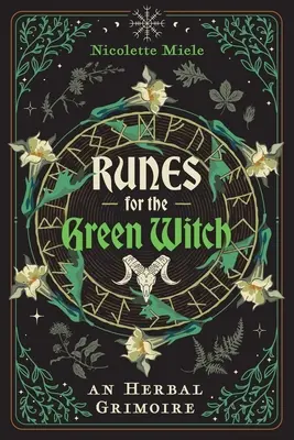 Runas para la bruja verde: Un grimorio de hierbas - Runes for the Green Witch: An Herbal Grimoire