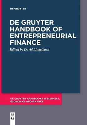 De Gruyter Handbook of Entrepreneurial Finance (Manual de Gruyter sobre financiación empresarial) - de Gruyter Handbook of Entrepreneurial Finance