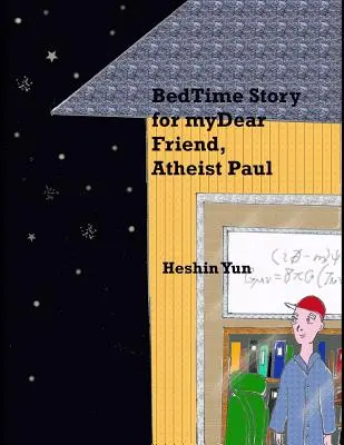 Cuento para la hora de dormir de mi querido amigo el ateo Paul - Bed Time Story for my Dear Friend, Atheist Paul