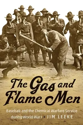 Los hombres de gas y llamas: el béisbol y el servicio de guerra química durante la Primera Guerra Mundial - The Gas and Flame Men: Baseball and the Chemical Warfare Service During World War I