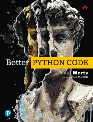 Mejor código Python: Guía para aspirantes a expertos - Better Python Code: A Guide for Aspiring Experts