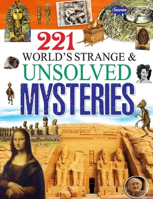 221 Misterios extraños y sin resolver del mundo - 221 World's Strange & Unsolved Mysteries