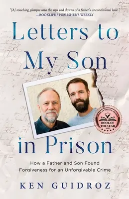 Cartas a mi hijo en prisión: Cómo un padre y su hijo encontraron el perdón por un crimen imperdonable - Letters to My Son in Prison: How a Father and Son Found Forgiveness for an Unforgivable Crime
