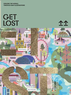 ¡Piérdete! Explora el mundo en ilustraciones de mapas - Get Lost!: Explore the World in Map Illustrations