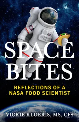 Mordiscos espaciales: Reflexiones de un científico de la NASA especializado en alimentación - Space Bites: Reflections of a NASA Food Scientist