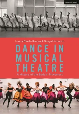 La danza en el teatro musical: Una historia del cuerpo en movimiento - Dance in Musical Theatre: A History of the Body in Movement