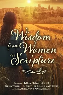 La sabiduría de las mujeres en las Escrituras - Wisdom from Women in Scripture