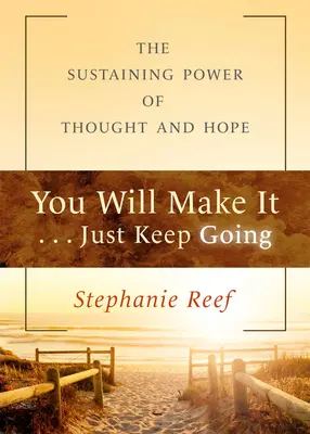 You Will Make It . . . Sigue adelante: El poder del pensamiento y la esperanza - You Will Make It . . . Just Keep Going: The Sustaining Power of Thought and Hope