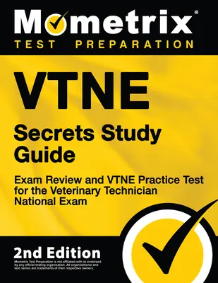 Vtne Secrets Study Guide - Exam Review and Vtne Practice Test for the Veterinary Technician National Exam: [2ª Edición] - Vtne Secrets Study Guide - Exam Review and Vtne Practice Test for the Veterinary Technician National Exam: [2nd Edition]