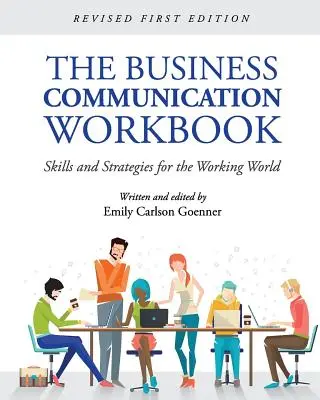 El cuaderno de comunicación empresarial: Habilidades y estrategias para el mundo laboral - The Business Communication Workbook: Skills and Strategies for the Working World