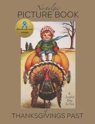 Libro con imágenes nostálgicas de acciones de gracias pasadas: Libro de regalo para personas con Alzheimer/Demencia - Nostalgic Picture Book of Thanksgivings Past: Gift book for people living with Alzheimer's/Dementia