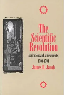 La revolución científica: Aspiraciones y logros, 1500-1700 - The Scientific Revolution: Aspirations and Achievements, 1500-1700