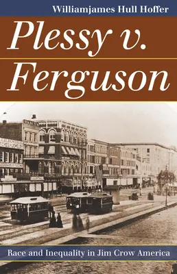Plessy contra Ferguson: Raza y desigualdad en la América de Jim Crow - Plessy v. Ferguson: Race and Inequality in Jim Crow America