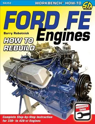 Motores Ford Fe: Cómo Reconstruir - Ford Fe Engines: How to Rebuild