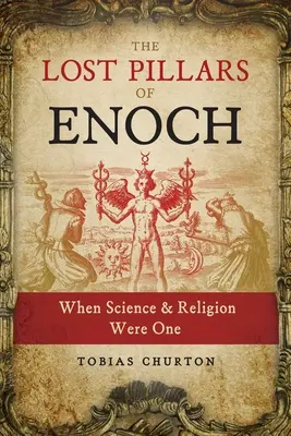 Los pilares perdidos de Enoc: Cuando ciencia y religión eran una - The Lost Pillars of Enoch: When Science and Religion Were One