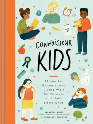 Connoisseur Kids: Etiqueta, modales y buen vivir para padres y pequeños (Etiqueta para niños, Libros de modales para niños, - Connoisseur Kids: Etiquette, Manners, and Living Well for Parents and Their Little Ones (Etiquette for Children, Manner Books for Kids,