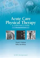 Acute Care Physical Therapy: Guía del clínico - Acute Care Physical Therapy: A Clinician's Guide