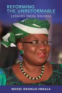 Reformar lo irreformable: Lecciones de Nigeria - Reforming the Unreformable: Lessons from Nigeria