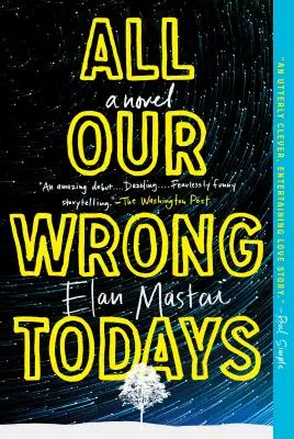 Todos nuestros días equivocados - All Our Wrong Todays