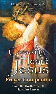 Consolando el corazón de Jesús - Compañero de oración - Consoling the Heart of Jesus - Prayer Companion