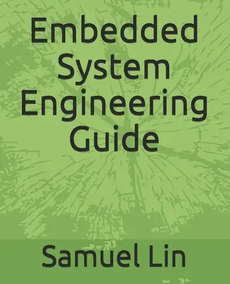 Guía de ingeniería de sistemas empotrados - Embedded System Engineering Guide