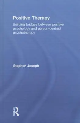 Terapia positiva: Tendiendo puentes entre la psicología positiva y la psicoterapia centrada en la persona - Positive Therapy: Building bridges between positive psychology and person-centred psychotherapy