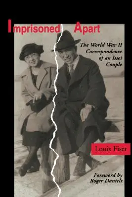 Encarcelados aparte: La correspondencia de una pareja issei durante la Segunda Guerra Mundial - Imprisoned Apart: The World War II Correspondence of an Issei Couple