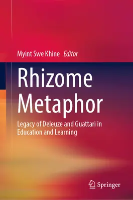 La metáfora del rizoma: El legado de Deleuze y Guattari en la educación y el aprendizaje - Rhizome Metaphor: Legacy of Deleuze and Guattari in Education and Learning