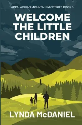 Bienvenidos los niños pequeños: Una novela de misterio - Welcome the Little Children: A Mystery Novel