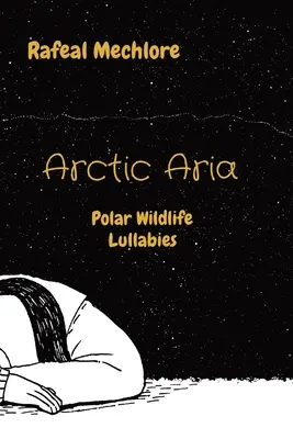 Aria Ártica: Nanas de la fauna polar - Arctic Aria: Polar Wildlife Lullabies